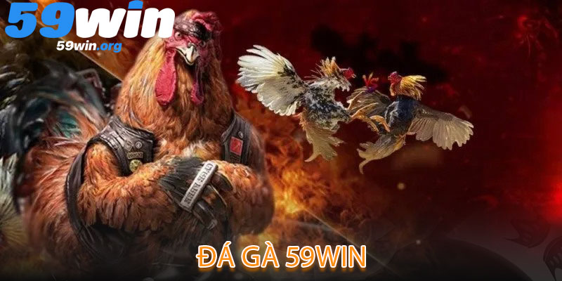 Đá Gà 59win